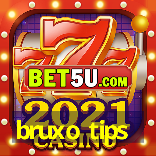 bruxo tips